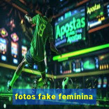 fotos fake feminina